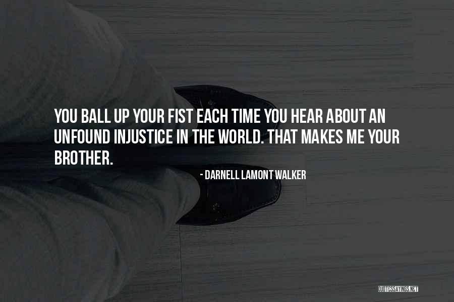 Fighting For Your Brother Quotes By Darnell Lamont Walker Fighting For Your Brother Quotes By Darnell Lamont Walker