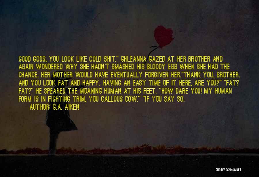Fighting For Your Brother Quotes By G.A. Aiken