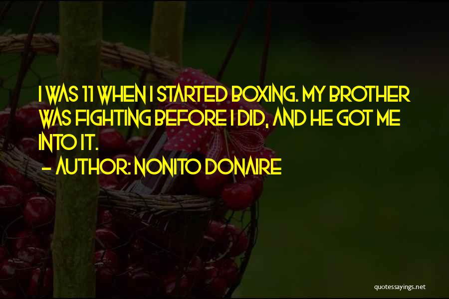 Fighting For Your Brother Quotes By Nonito Donaire