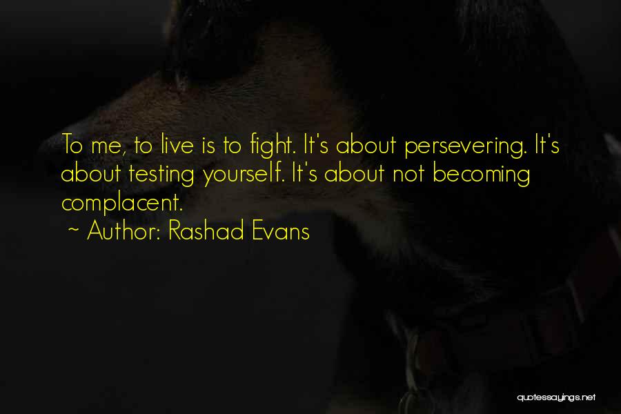 Fighting For Your Ex Quotes By Rashad Evans