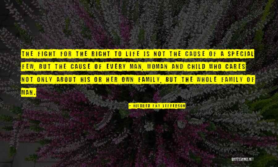 Fighting For Your Family Quotes By Mildred Fay Jefferson Fighting For Your Family Quotes By Mildred Fay Jefferson