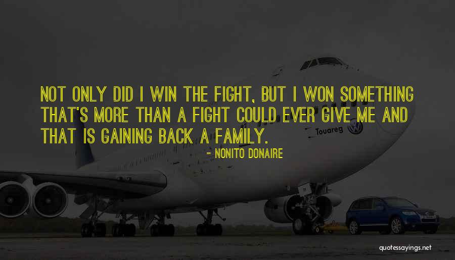Fighting For Your Family Quotes By Nonito Donaire Fighting For Your Family Quotes By Nonito Donaire