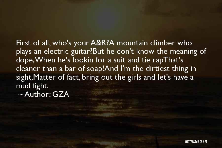 Fighting For Your Girl Quotes By GZA