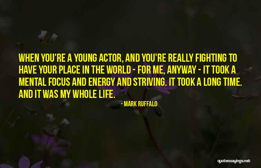 Fighting For Your Life Quotes By Mark Ruffalo Fighting For Your Life Quotes By Mark Ruffalo