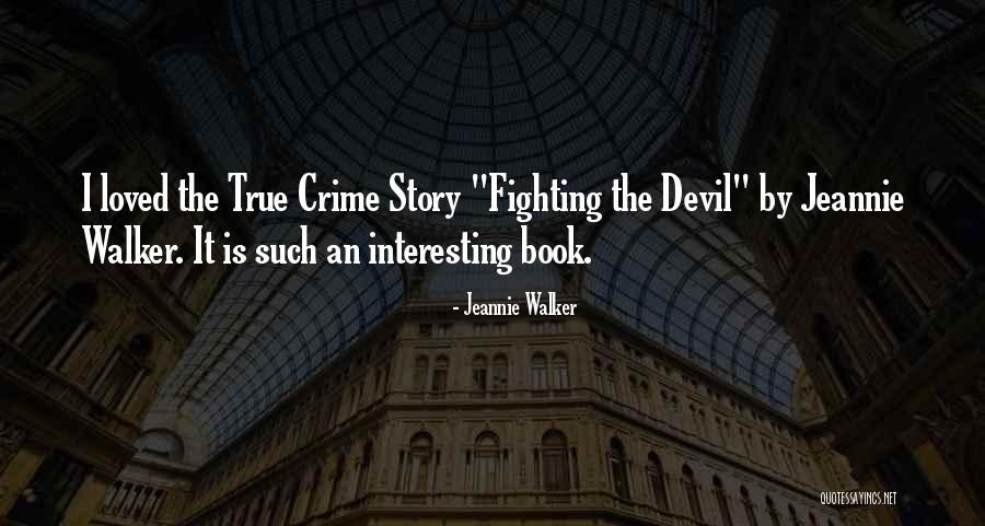 Fighting For Your Loved Ones Quotes By Jeannie Walker Fighting For Your Loved Ones Quotes By Jeannie Walker