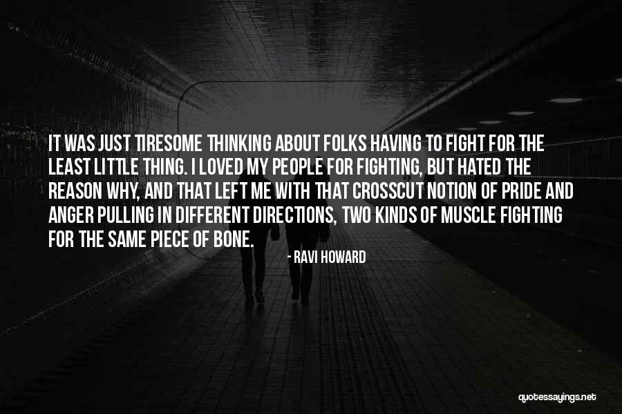 Fighting For Your Loved Ones Quotes By Ravi Howard Fighting For Your Loved Ones Quotes By Ravi Howard