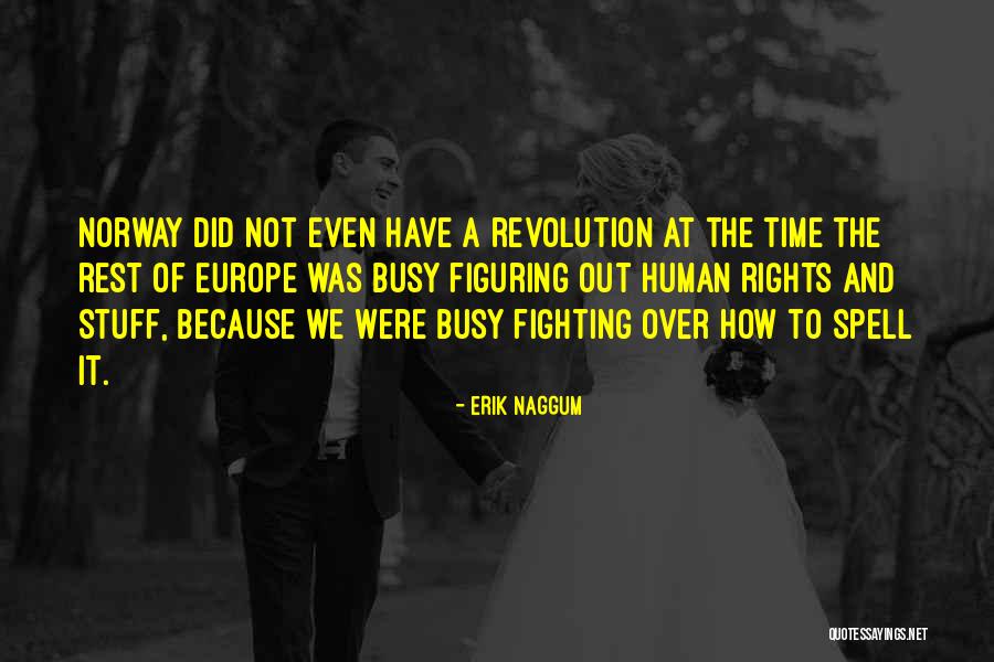 Fighting For Your Rights Quotes By Erik Naggum Fighting For Your Rights Quotes By Erik Naggum