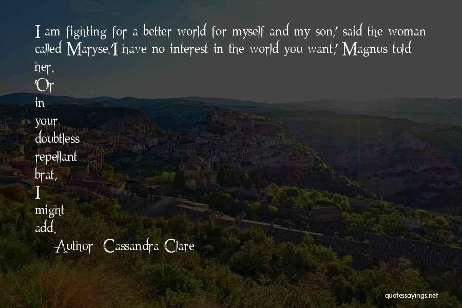 Fighting For Your Son Quotes By Cassandra Clare