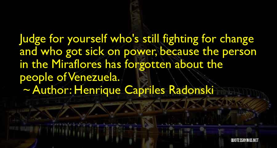 Fighting For Yourself Quotes By Henrique Capriles Radonski