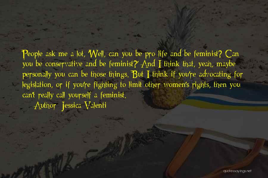 Fighting For Yourself Quotes By Jessica Valenti