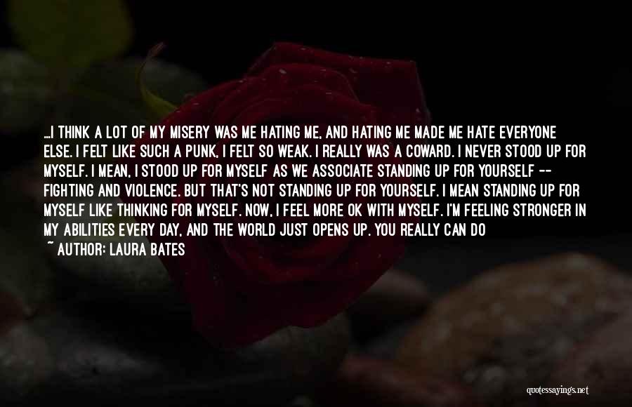 Fighting For Yourself Quotes By Laura Bates