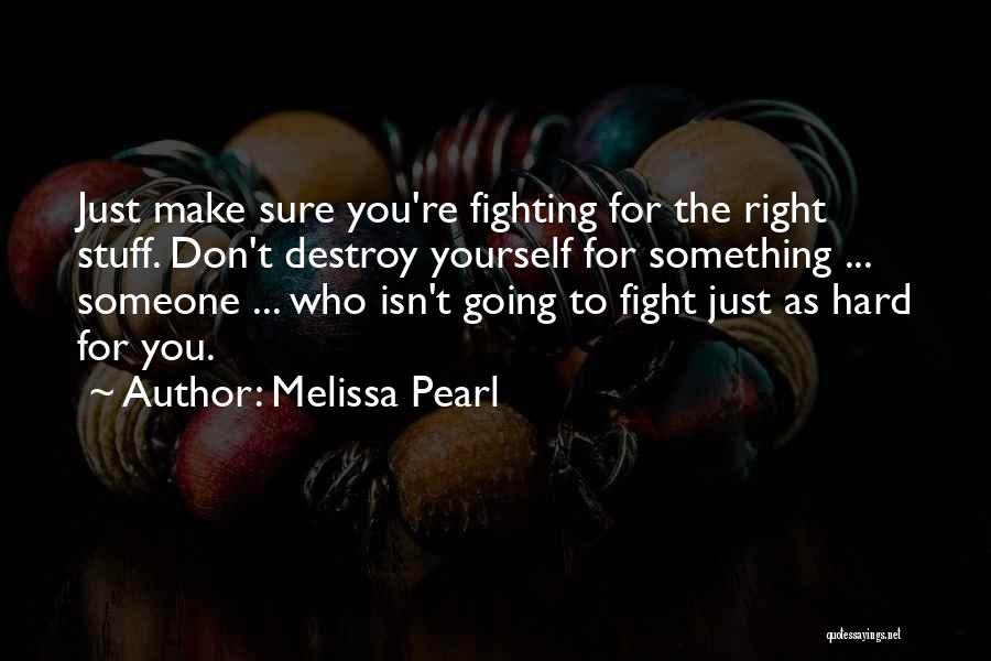 Fighting For Yourself Quotes By Melissa Pearl