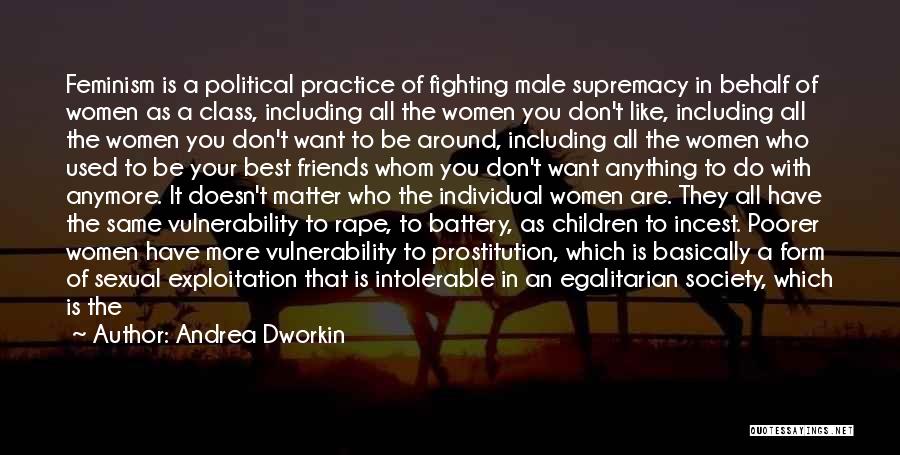 Fighting Friends Quotes By Andrea Dworkin