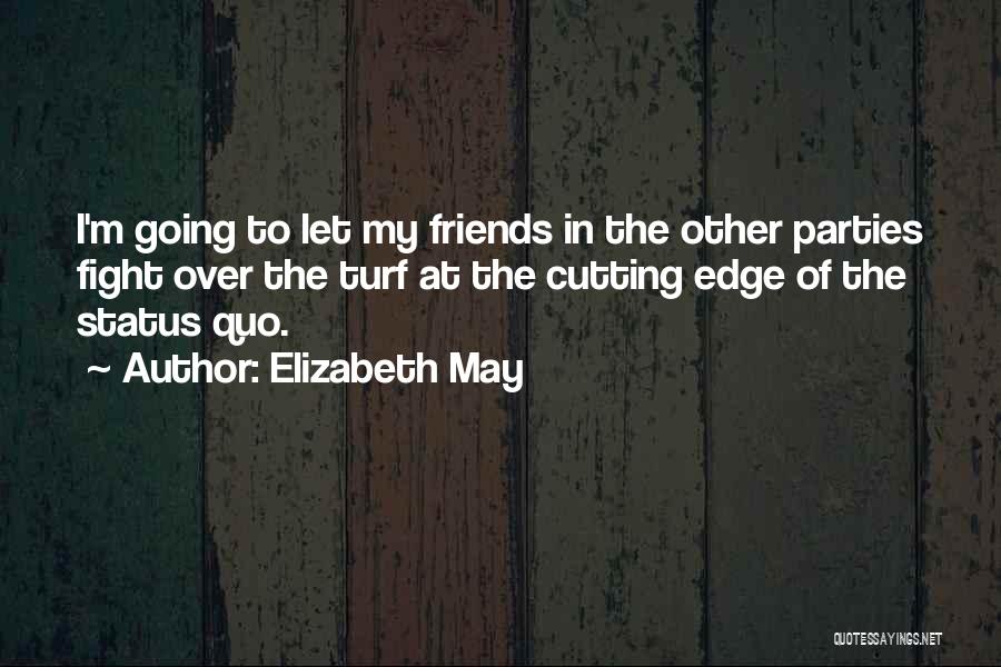 Fighting Friends Quotes By Elizabeth May