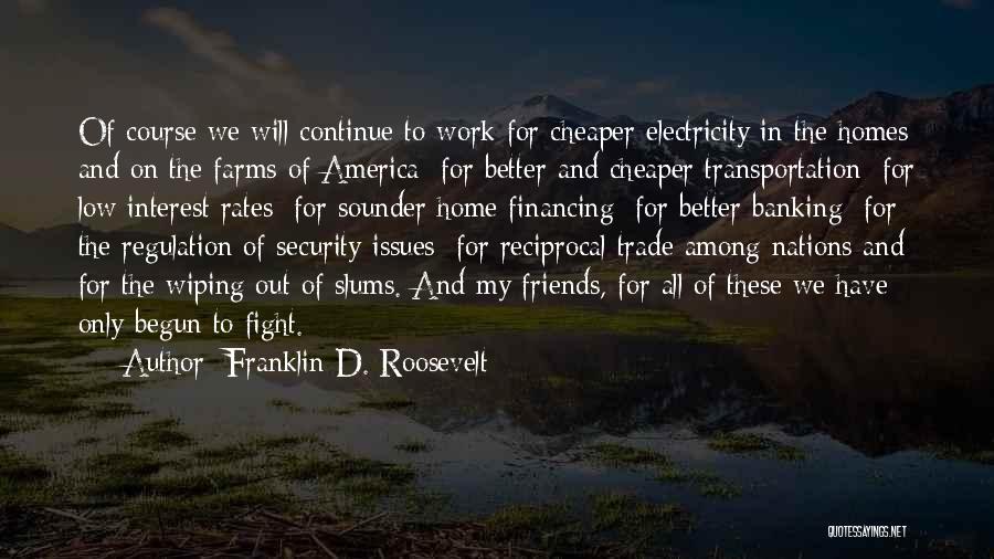 Fighting Friends Quotes By Franklin D. Roosevelt
