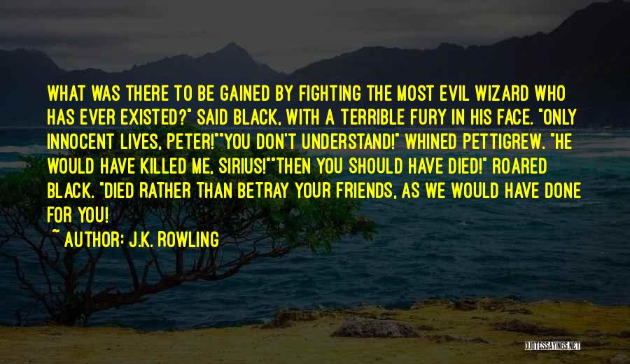 Fighting Friends Quotes By J.K. Rowling