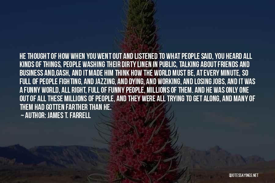 Fighting Friends Quotes By James T. Farrell