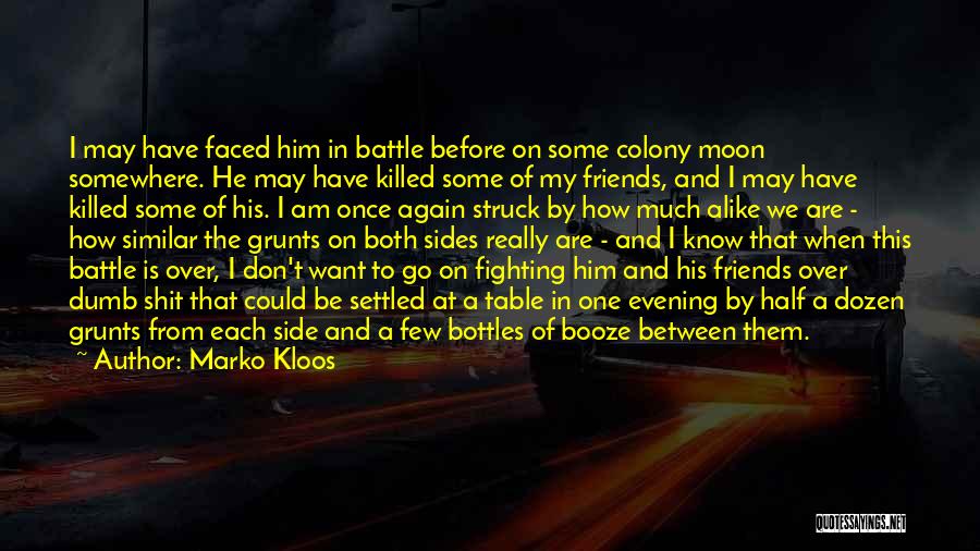 Fighting Friends Quotes By Marko Kloos