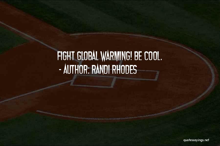 Fighting Global Warming Quotes By Randi Rhodes