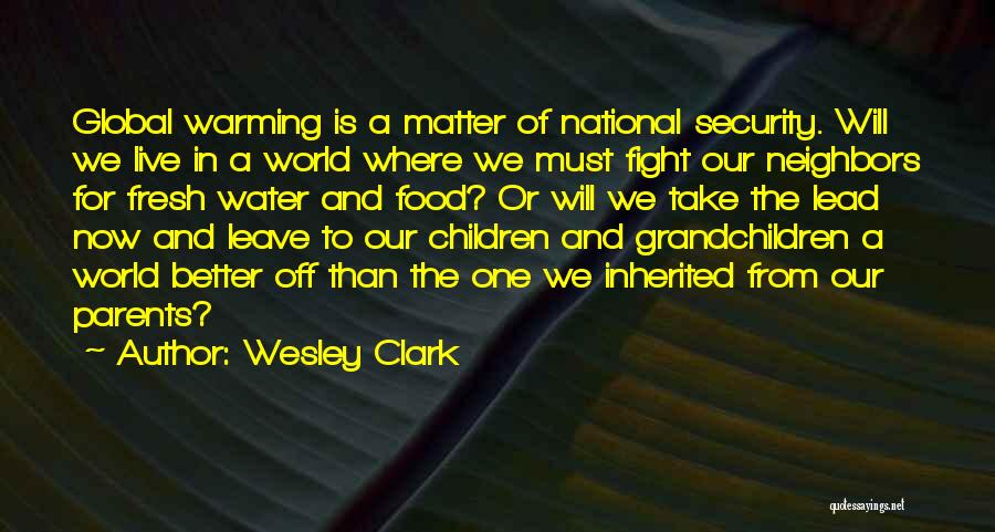 Fighting Global Warming Quotes By Wesley Clark