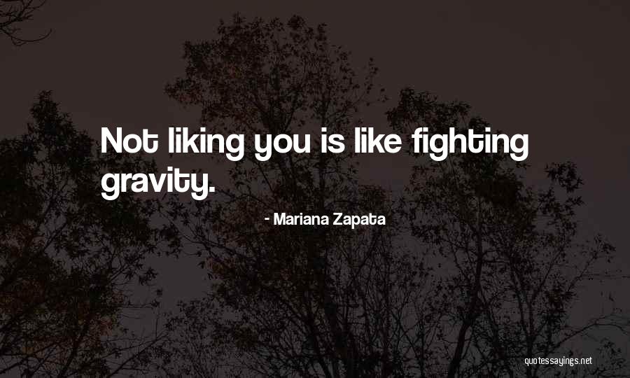 Fighting Gravity Quotes By Mariana Zapata Fighting Gravity Quotes By Mariana Zapata
