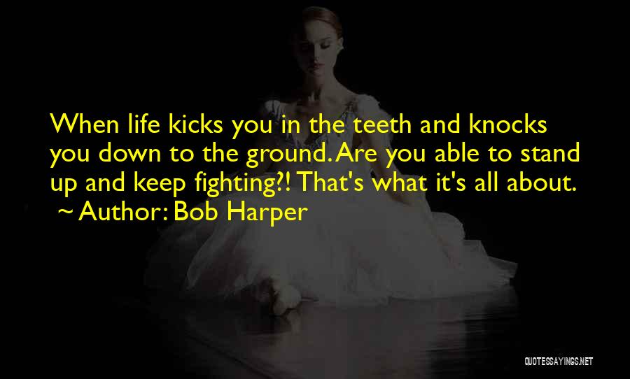 Fighting Ground Quotes By Bob Harper