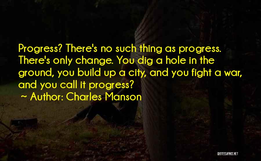 Fighting Ground Quotes By Charles Manson