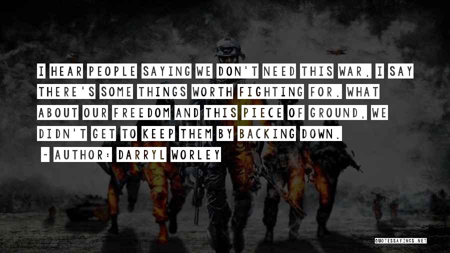 Fighting Ground Quotes By Darryl Worley