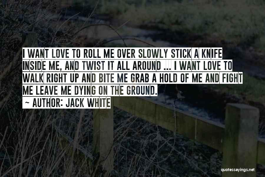 Fighting Ground Quotes By Jack White