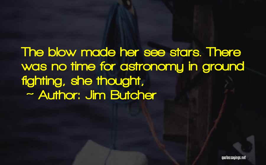 Fighting Ground Quotes By Jim Butcher