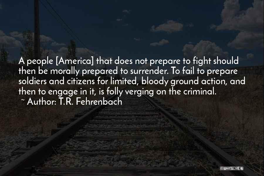 Fighting Ground Quotes By T.R. Fehrenbach