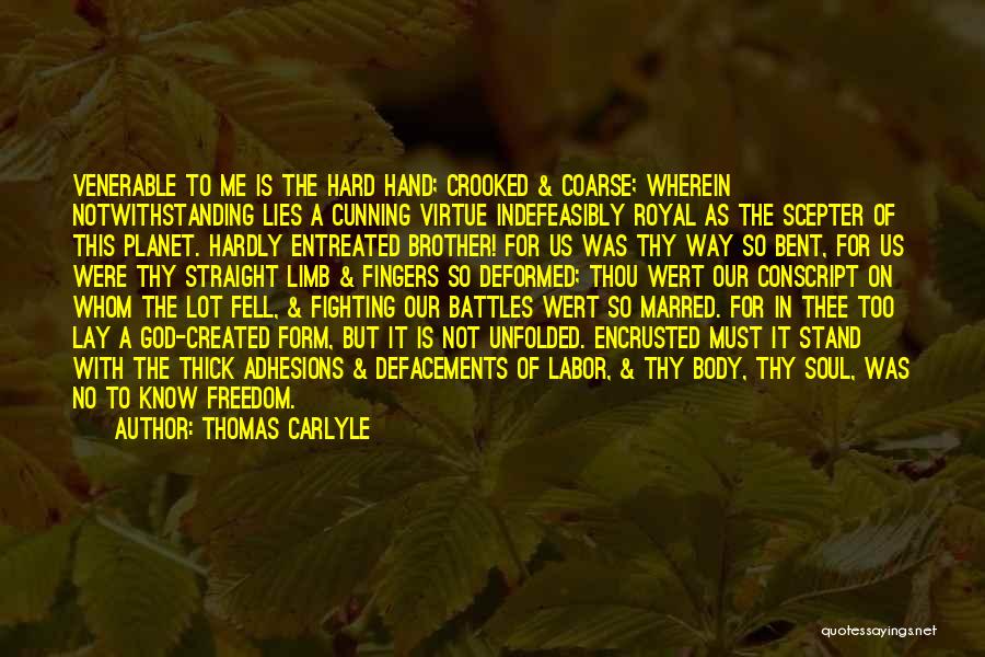 Fighting Hard Battles Quotes By Thomas Carlyle