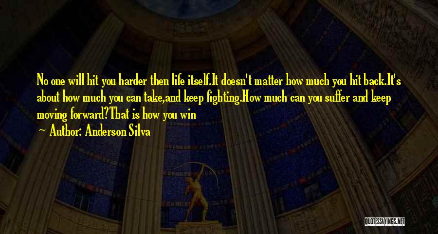 Fighting Harder Quotes By Anderson Silva