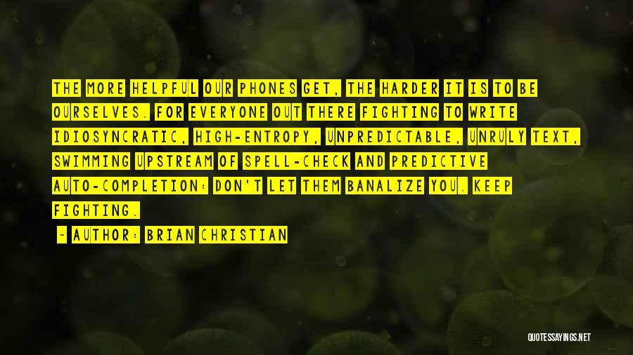 Fighting Harder Quotes By Brian Christian