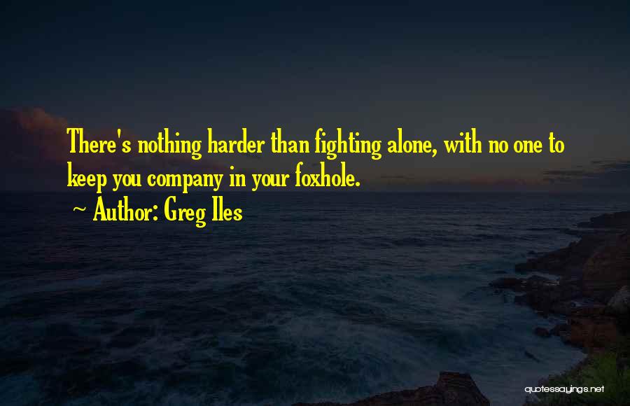 Fighting Harder Quotes By Greg Iles