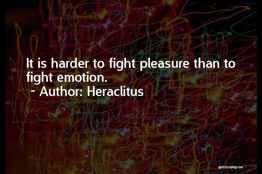 Fighting Harder Quotes By Heraclitus