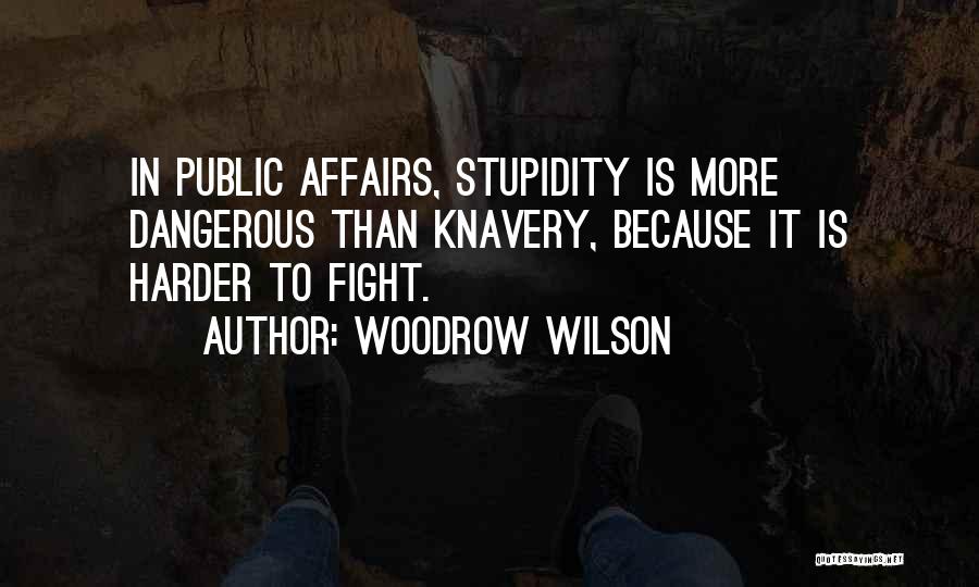 Fighting Harder Quotes By Woodrow Wilson