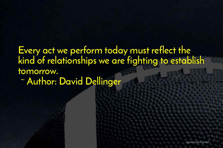 Fighting In Relationships Quotes By David Dellinger