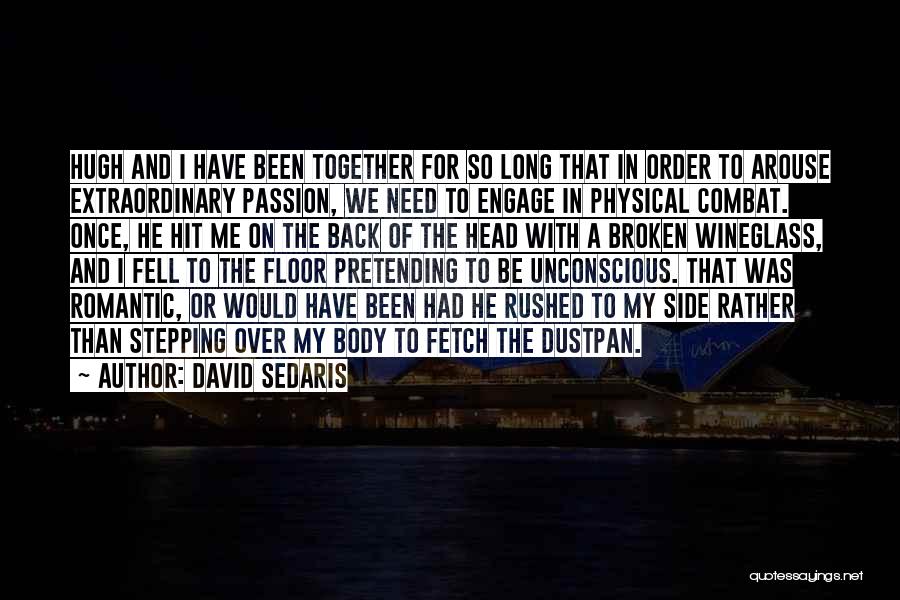 Fighting In Relationships Quotes By David Sedaris