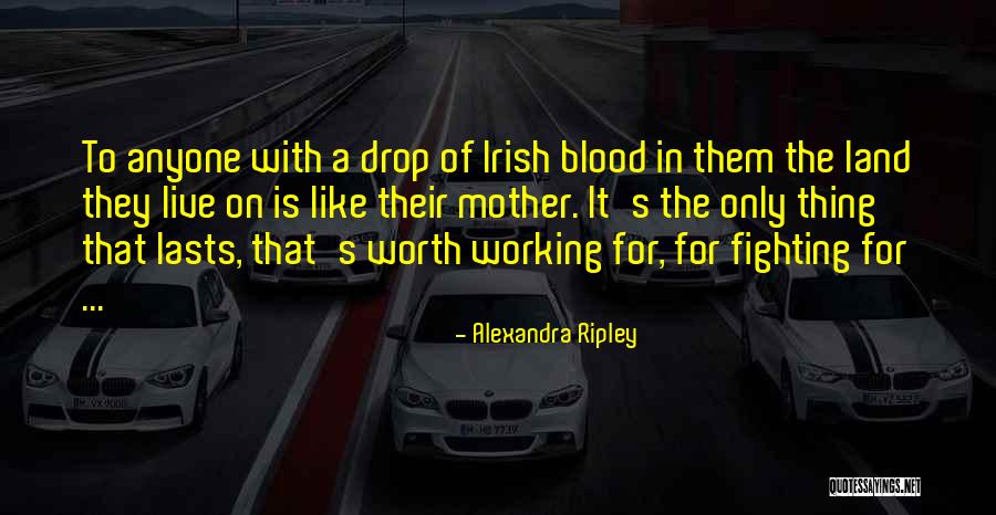 Fighting Irish Quotes By Alexandra Ripley Fighting Irish Quotes By Alexandra Ripley
