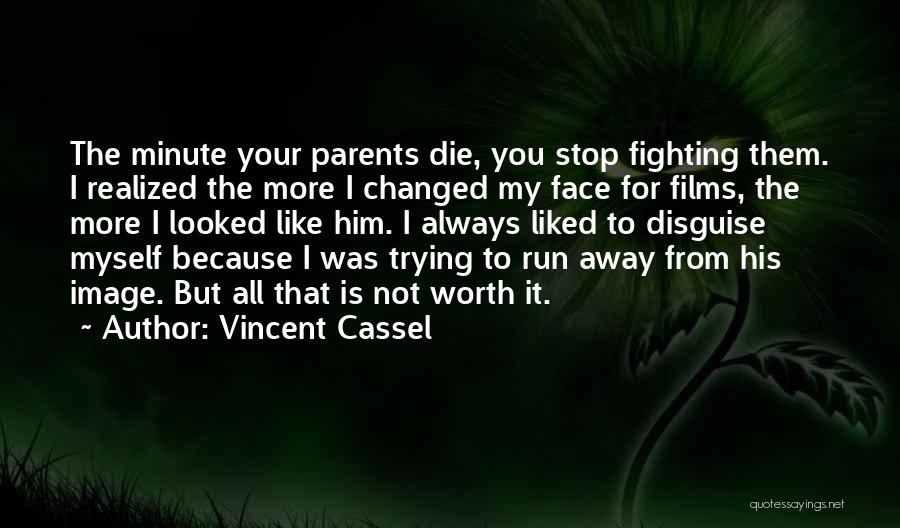 Fighting Is Not Worth It Quotes By Vincent Cassel