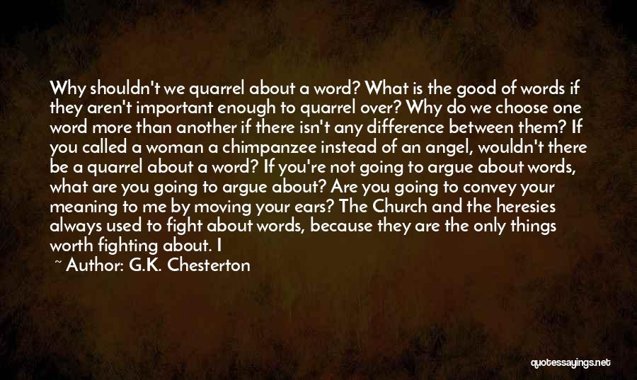 Fighting Isn't Worth It Quotes By G.K. Chesterton