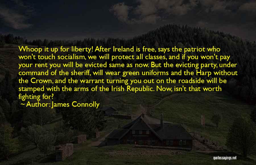 Fighting Isn't Worth It Quotes By James Connolly