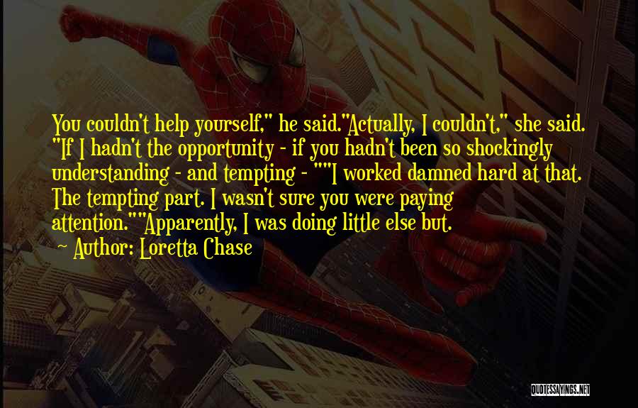 Fighting Isn't Worth It Quotes By Loretta Chase