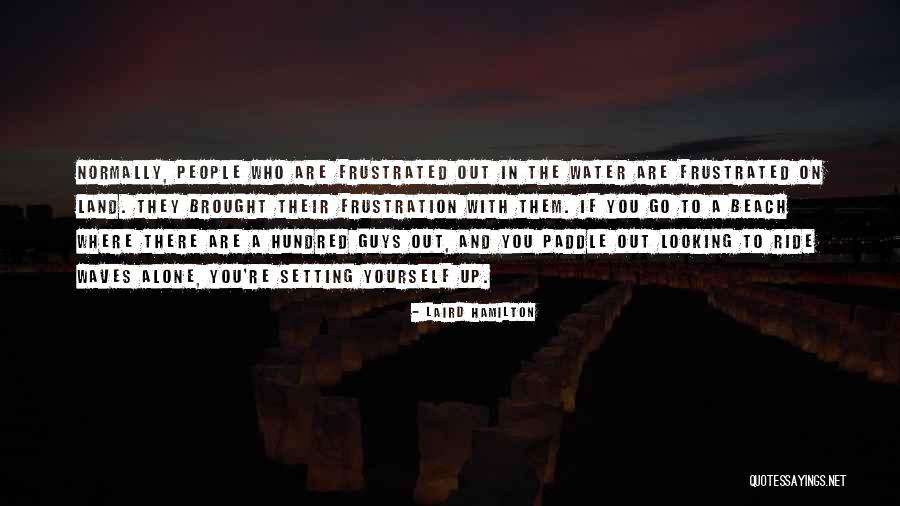 Fighting Kentuckian Quotes By Laird Hamilton Fighting Kentuckian Quotes By Laird Hamilton