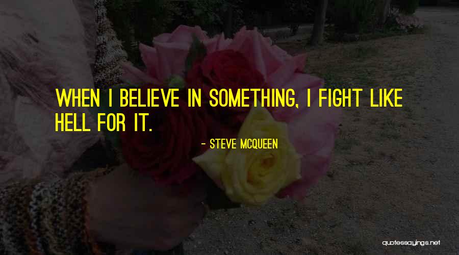 Fighting Like Hell Quotes By Steve McQueen