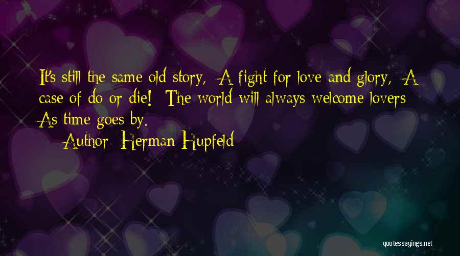 Fighting Lovers Quotes By Herman Hupfeld
