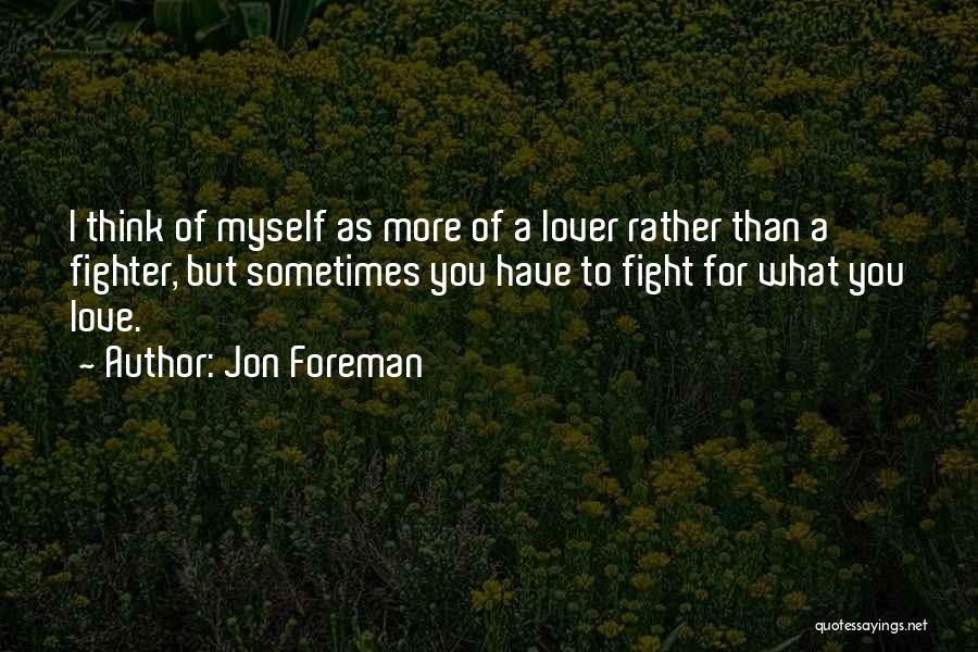 Fighting Lovers Quotes By Jon Foreman