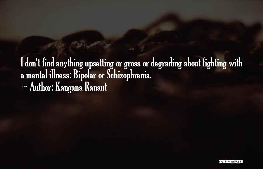 Fighting Mental Illness Quotes By Kangana Ranaut