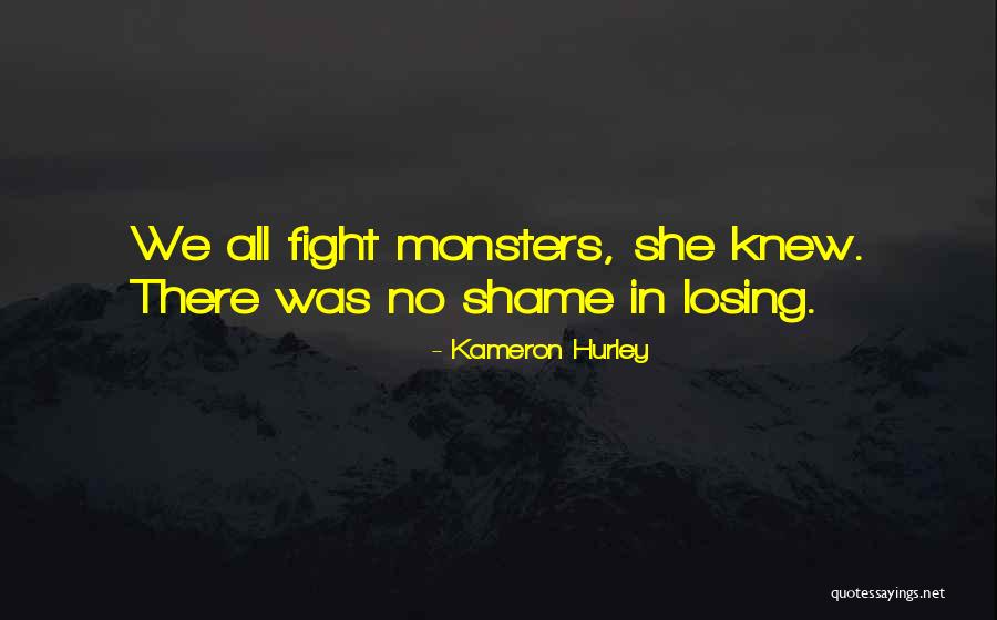 Fighting Monsters Quotes By Kameron Hurley Fighting Monsters Quotes By Kameron Hurley